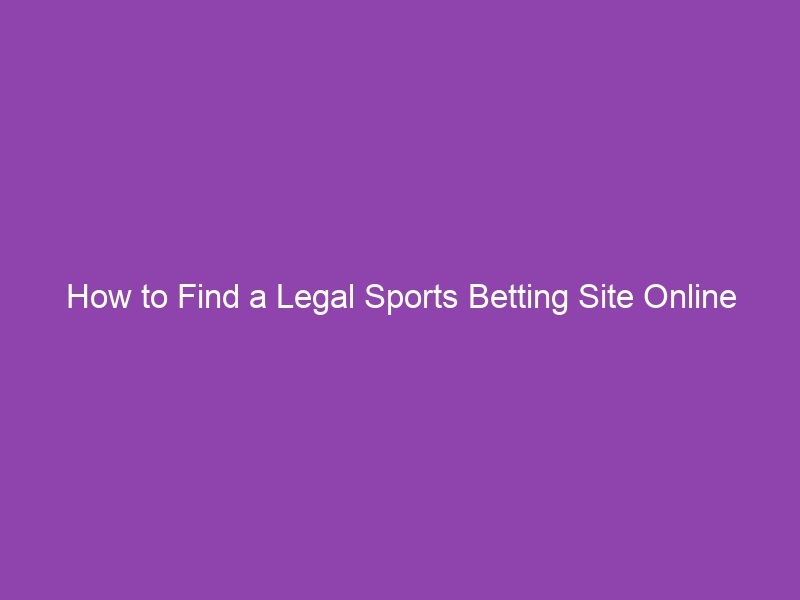 How to Find a Legal Sports Betting Site Online